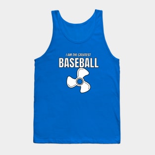 i am the greatest baseball fan Tank Top